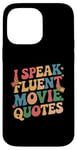 Coque pour iPhone 14 Pro Max Citations drôles pour cinéphiles de I Speak Fluent Movie Citations