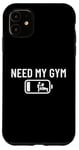 Coque pour iPhone 11 Batterie faible Need My Gym Funny Personal Trainer