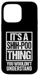 Coque pour iPhone 14 Pro Max Funny Shih-Poo Parent Quote Mixed Dog Breed Shihpoo Lover