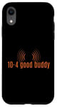 Coque pour iPhone XR 10-4 Good Buddy. Slang, CB Radio Slang,