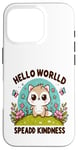 Coque pour iPhone 16 Pro Hello World Diffuse la gentillesse Un message simple qui a un impact important.