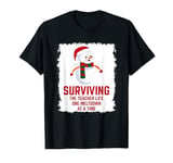 Surviving The Teacher Life One Meltdown At A Time T-Shirt