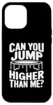 Coque pour iPhone 15 Pro Max Trampoline Can You Jump Higher Than Me