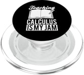 Teaching Calculus Is My Jam Math Teacher Mathematics PopSockets PopGrip for MagSafe