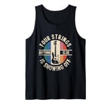 Four Strings Anything Else Is Showing Off Bass Bassist Tank Top