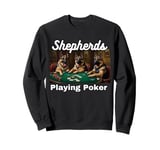 Dogs Playing Poker German Shepherds Shepherd Dog Sweatshirt