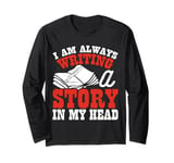 I Am Always Writing A Story In My Head Long Sleeve T-Shirt