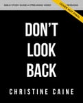 Don&#039;t Look Back Bible Study Guide plus Streaming Video  Getting Unstuck and Moving Forward with Passion and Purpose