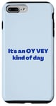 iPhone 7 Plus/8 Plus Funny Yiddish It's an Oy Vey Kind of Day blue Case