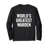 World’s Greatest Warden Long Sleeve T-Shirt