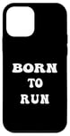 Coque pour iPhone 12 mini Texte Né pour courir