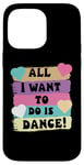 Coque pour iPhone 14 Pro Max All I Want To Do Is Dance Hip Hop HipHop Dancer Breakdance