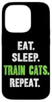 iPhone 14 Pro EAT. SLEEP. TRAIN CATS. REPEAT. Cat Trainer Case