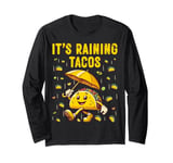 It's Raining Tacos Funny Taco Lovers Kids Girls Boys & Adult Long Sleeve T-Shirt