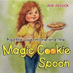 Agatha Livermore and the Magic Cookie Spoon (häftad, eng)