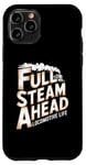 iPhone 11 Pro Locomotive Engineer Life Full Steam Ahead Train Lover Case