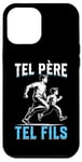 Coque pour iPhone 13 Pro Max Tel père tel fils accessoire course à pieds humour coureur