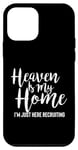 iPhone 12 mini Heaven Is My Home I'm Just Here Recruiting - Christian Right Case