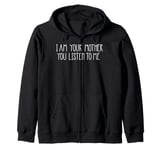 I Am Your Mother You Listen To Me Minimalist Mommy Mom Zip Hoodie