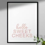 Hygge Creations Hello Sweet Cheeks - Typographie imprimée | Cadeau pour elle | Impression de chambre à coucher Cadre noir avec passe-partout A4