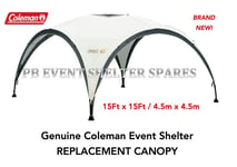 Coleman Event Shelter 4.5m / 15ft Spare REPLACEMENT CANOPY (NO POLES) GENUINE!!!