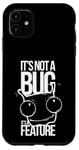 Coque pour iPhone 11 It's Not A Bug, It's A Feature - Humour pour Développeurs