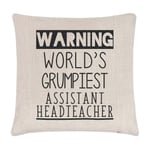 Warning Worlds Grumpiest Assistant Headteacher Cushion Cover Pillow End Of Term