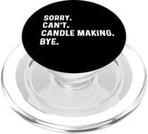 Sorry Can't Candle Making Bye - Fabricant de bougies PopSockets PopGrip pour MagSafe