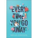 Every Time You Go Away (inbunden, eng)