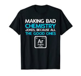 Funny Chemistry T-Shirt, Bad Jokes and Argon Shirt T-Shirt