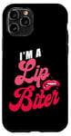 iPhone 11 Pro Sexual Naughty I'm A Lip Biter Case