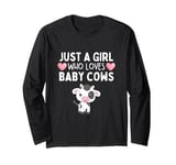 Just A Girl Who Loves Baby Cows Cute Funny Baby Cow Lover Long Sleeve T-Shirt