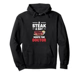 Carnivore Diet A Steak A Day Keeps The Doctor Away Pullover Hoodie