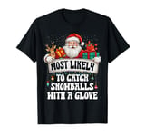 Most likely to catch snowballs with a glove baseball Family T-Shirt