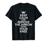 Keep Calm And Remove The Arrow From Your Knee Gamer Gaming T-Shirt