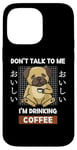 Coque pour iPhone 14 Pro Max Kawaii Carlin Coffee Don't Talk To Me I'm Drinking Coffee