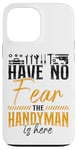 iPhone 13 Pro Max Handyman Vintage Have No Fear The Handyman Is Here Case