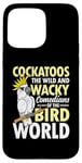 iPhone 15 Pro Max Cockatoos The Comedians Bird World Case