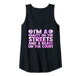 Womens I'm a beauty on the streets Tennis Girl Tank Top