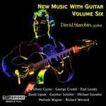 David Starobin, George Crumb, Michael Powell, Pablo Rieppi, Raymond Mase, William &quot;budda&quot; Anderson, Elliott Carter, Melinda Wagner, Michael Starobin, Paul Lansky, Richard Wernick  New Music With Guitar 6  CD