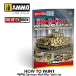 Solution Book 21 HOW to PAINT WWII German Mid-War Vehicles AMMO by Mig Jimenez