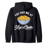 You Had Me at Mac 'n' Cheese Zip Hoodie