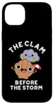 iPhone 14 Plus The Clam Before The Storm Funny Weather Puns Case