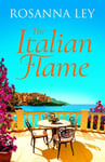 The Italian Flame  a sweeping and epic escapist read, from the author of THE VILLA