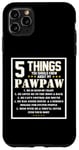 iPhone 11 Pro Max 5 Things You SHould Know About My Grandpa Pawpaw Case