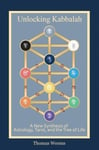 Unlocking Kabbalah: A New Synthesis of Astrology, Tarot, and the Tree of Life