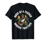 Birds of a Feather Wander Together Hiking T-Shirt