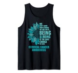 We Don't Know How Strong Until Cervical Cancer Awareness Tank Top