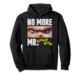 Chucky No More Mr. Good Guy Pullover Hoodie