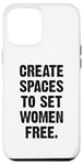 Coque pour iPhone 14 Pro Max Create Spaces To Set Women Free